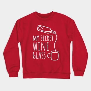 My Secret Wine Glass - 4 Crewneck Sweatshirt